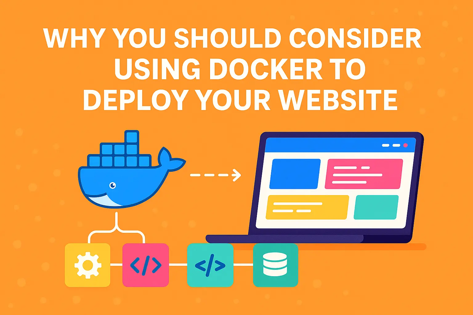 A Technical Deep Dive Why Docker Is One of the Best Ways to Deploy Your Website
