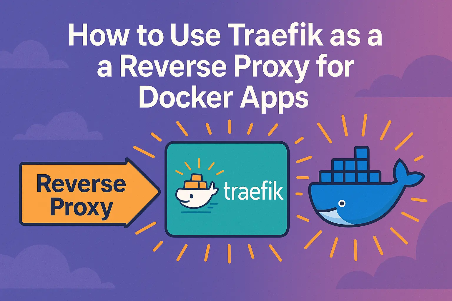 How to Use Traefik as a Reverse Proxy for Docker Apps